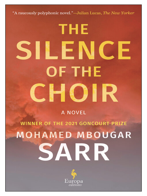 Title details for The Silence of the Choir by Mohamed Mbougar Sarr - Available